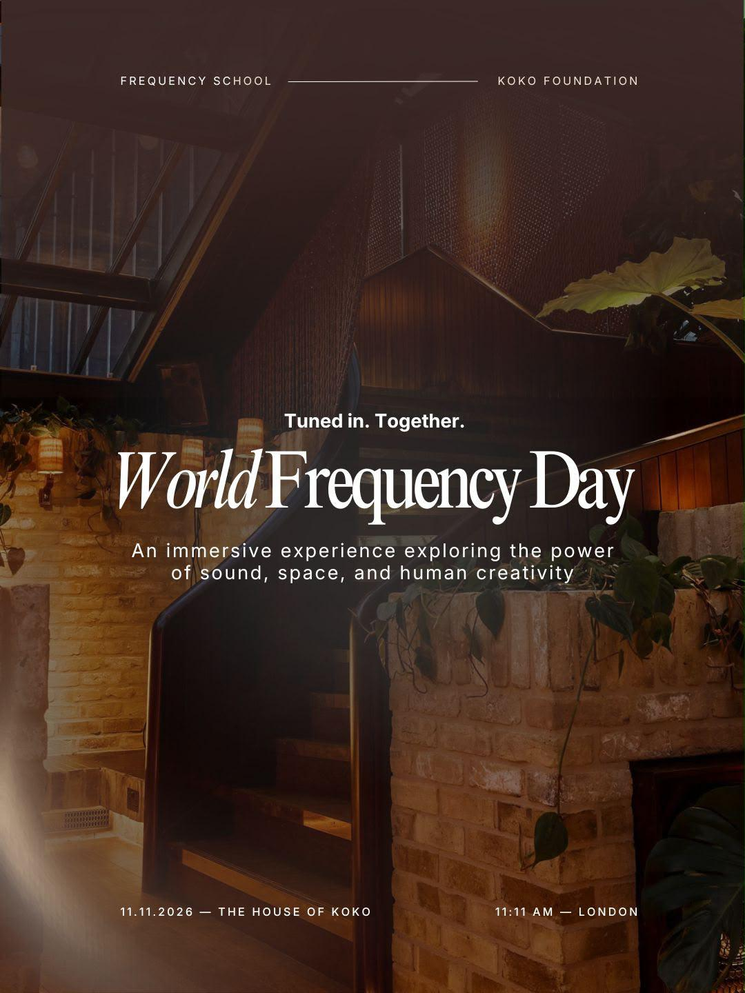 Original World Frequency Day campaign graphic showing a House of KOKO interior, November 11, 2026, 11:11 AM London