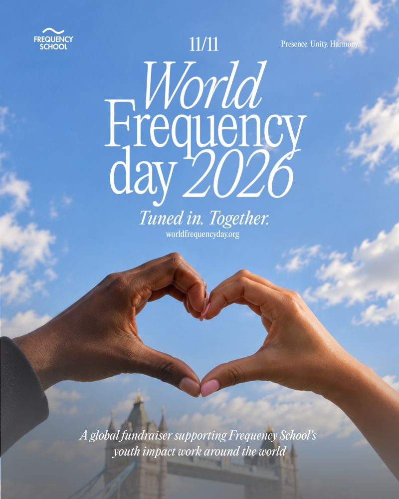 World Frequency Day 2026 poster: two hands forming a heart in front of Tower Bridge in London, with the words World Frequency Day 2026, Tuned in. Together, and a line noting a global fundraiser supporting Frequency School's youth impact work around the world.