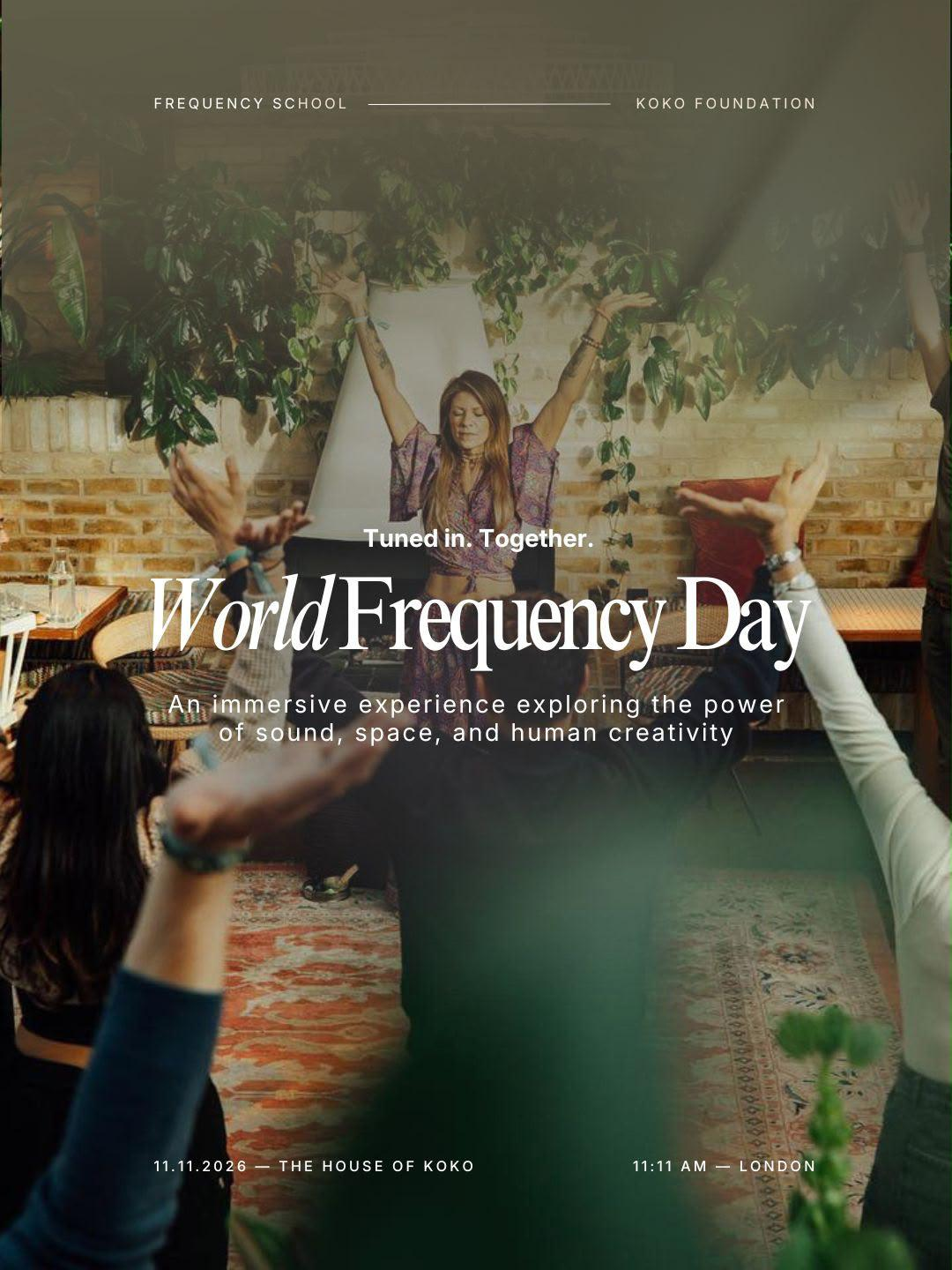 Original World Frequency Day House of KOKO campaign graphic showing a shared immersive experience, November 11, 2026